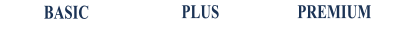 BASIC PLUS PREMIUM