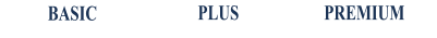 BASIC PLUS PREMIUM